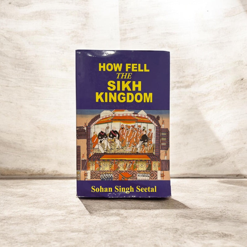HOW FELL THE SIKH KINGDOM
